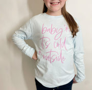 Girls Baby It's Cold Outside Sweatshirt